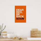 DEAR BED, BE BACK SOON – Bedroom Poster ポスター (キッチン)