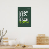 DEAR BED, BE BACK SOON – Bedroom Poster ポスター (キッチン)