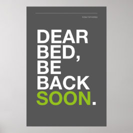 DEAR BED, BE BACK SOON – Bedroom Poster ポスター