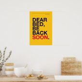 DEAR BED, BE BACK SOON – Bedroom Poster ポスター (キッチン)