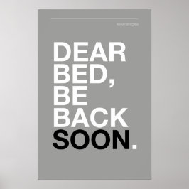 DEAR BED, BE BACK SOON – Bedroom Poster ポスター