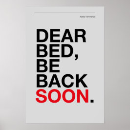 DEAR BED, BE BACK SOON – Bedroom Poster ポスター
