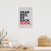 DEAR BED, BE BACK SOON – Bedroom Poster ポスター (キッチン)