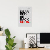 DEAR BED, BE BACK SOON – Bedroom Poster ポスター (ホームオフィス)