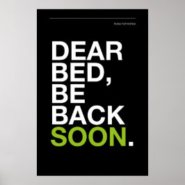 DEAR BED, BE BACK SOON – Bedroom Poster ポスター