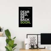 DEAR BED, BE BACK SOON – Bedroom Poster ポスター (ホームオフィス)