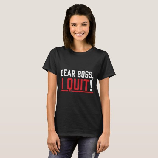 Dear Boss I Quit Humor Farewell  Tシャツ (正面フル)