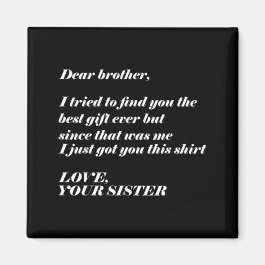 Dear Brother I Tried To Find The I Just Got You Th マグネット (正面)