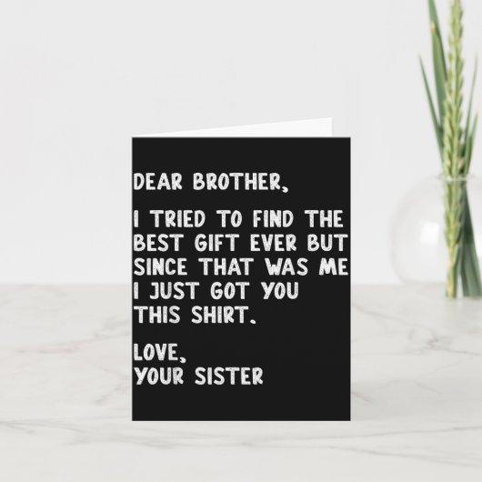 Dear Brother Quote Funny Sibling Humor Joke From S カード (正面)