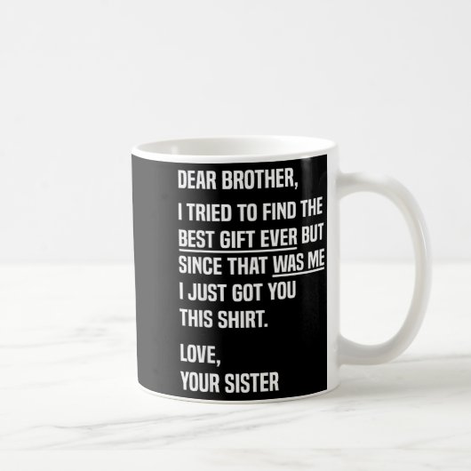 Dear Brother Quote Funny Sibling Humor Joke From S コーヒーマグカップ (右)