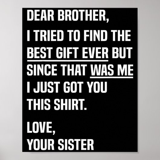 Dear Brother Quote Funny Sibling Humor Joke From S ポスター (正面)