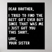 Dear Brother Quote Funny Sibling Humor Joke From S ポスター (正面)