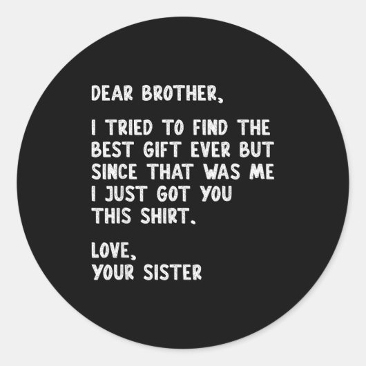 Dear Brother Quote Funny Sibling Humor Joke From S ラウンドシール (正面)