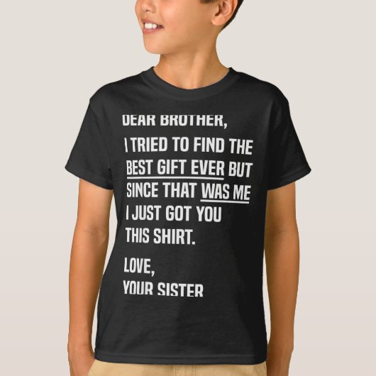 Dear Brother Quote Funny Sibling Humor Joke From S Tシャツ (正面)
