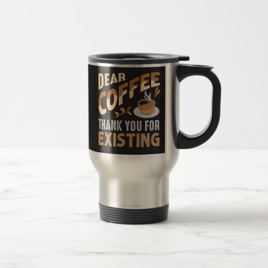 Dear Coffee 存在してくれてありがとう Funny トラベルマグ (右)