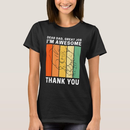 Dear Dad Great Job I m Awesome Thank You Retro Fat Tシャツ (正面)