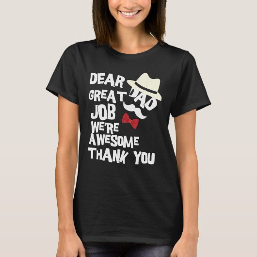 Dear Dad Great Job We re Awesome Thank You Father Tシャツ (正面)