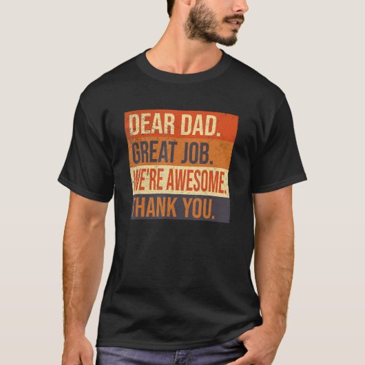 Dear Dad Great Job We re Awesome Thank You Father Tシャツ (正面)