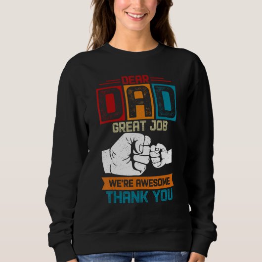 Dear Dad Great Job We re Awesome Thank You Fathers スウェットシャツ (正面)