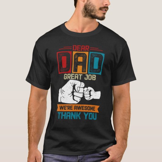 Dear Dad Great Job We re Awesome Thank You Fathers Tシャツ (正面)