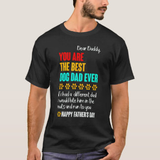 Dear Daddy You Are The Best Dog Dad Ever Tシャツ