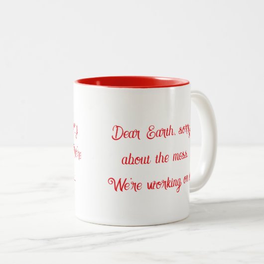 Dear Earth Sorry About The Mess Mug ツートーンマグカップ (正面右)
