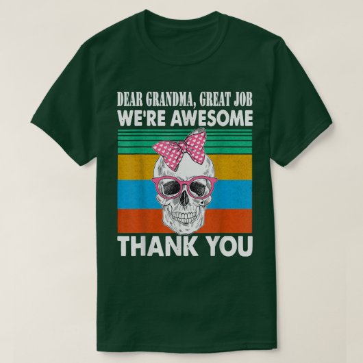 Dear Grandma Great Job We're Awesome Thank You Tシャツ (デザイン正面)