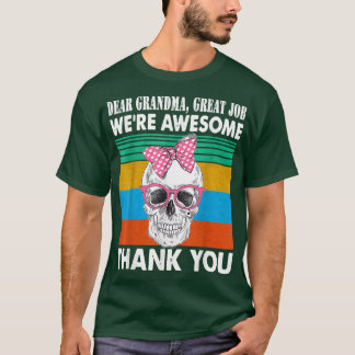 Dear Grandma Great Job We're Awesome Thank You  Tシャツ