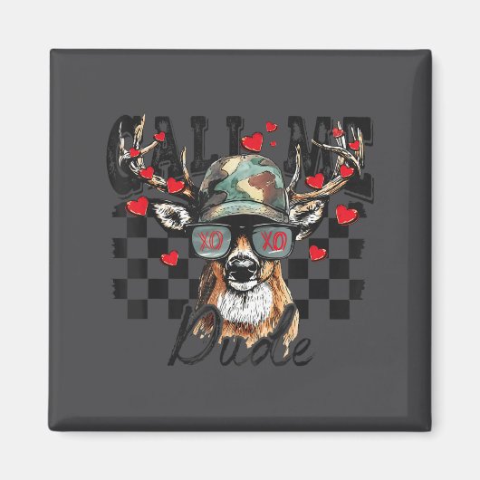 Dear Hunting Valentines Day Call Me Dude Valentine マグネット (正面)