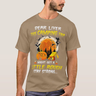 Dear Liver This Camping Trip Little Rough Hallowee Tシャツ