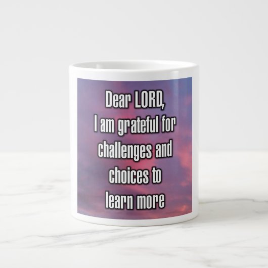 Dear LORD, I am grateful for challenges and... Mug ジャンボコーヒーマグカップ (正面)