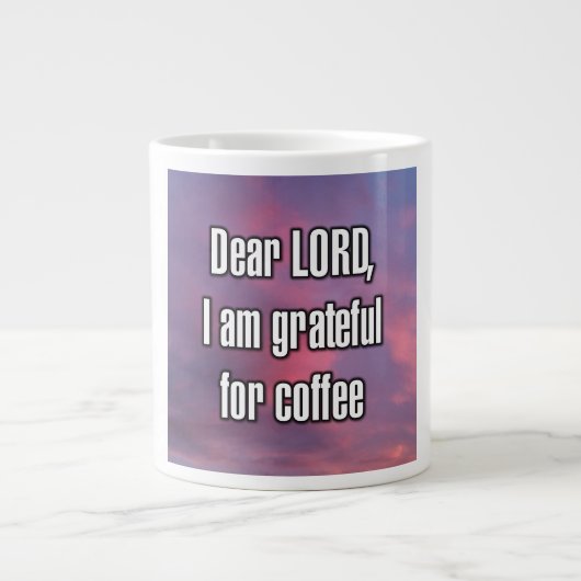 Dear LORD, I am grateful for coffee Mug ジャンボコーヒーマグカップ (正面)