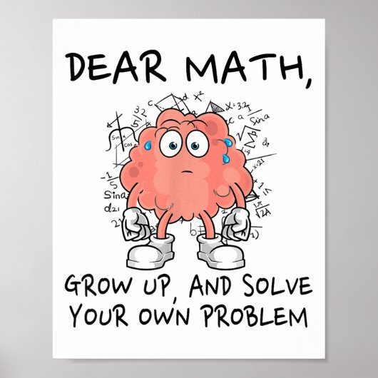 Dear Math Grow Up And Solve Your Own Problem Funny ポスター (正面)