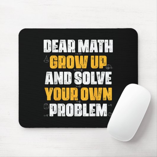 Dear Math Grow Up And Solve Your Own Problem Funny マウスパッド (マウス)