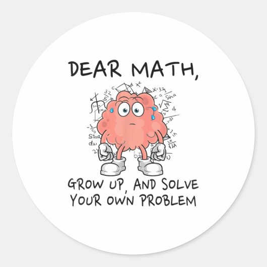 Dear Math Grow Up And Solve Your Own Problem Funny ラウンドシール (正面)