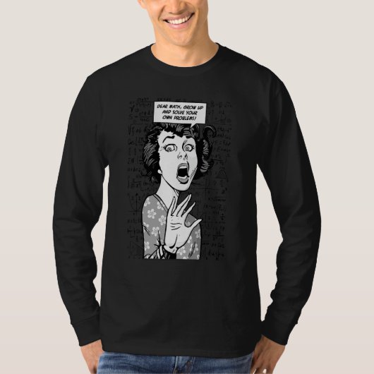 Dear Math Grow Up And Solve Your Own Problems ポップ Tシャツ (正面)