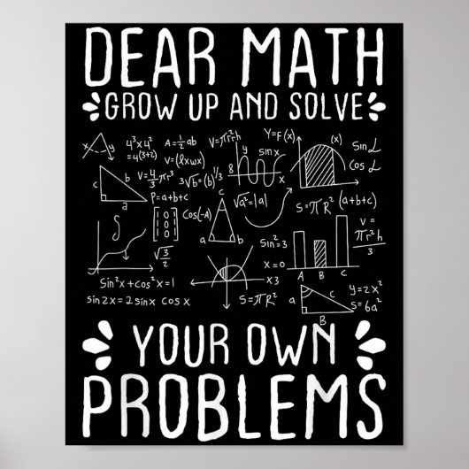 Dear Math Grow Up And Solve Your Own Problems 冗談Tシ ポスター (正面)