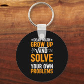 Dear Math Grow Up And Solve Your Own Problems Funn キーホルダー (正面)