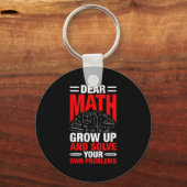 Dear Math Grow Up And Solve Your Own Problems Funn キーホルダー (正面)