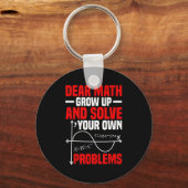 Dear Math Grow Up And Solve Your Own Problems Funn キーホルダー (正面)