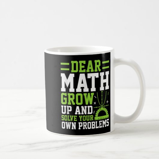 Dear Math Grow Up And Solve Your Own Problems Funn コーヒーマグカップ (右)