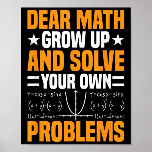 Dear Math Grow Up And Solve Your Own Problems Funn ポスター (正面)