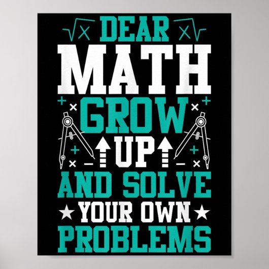 Dear Math Grow Up And Solve Your Own Problems Funn ポスター (正面)