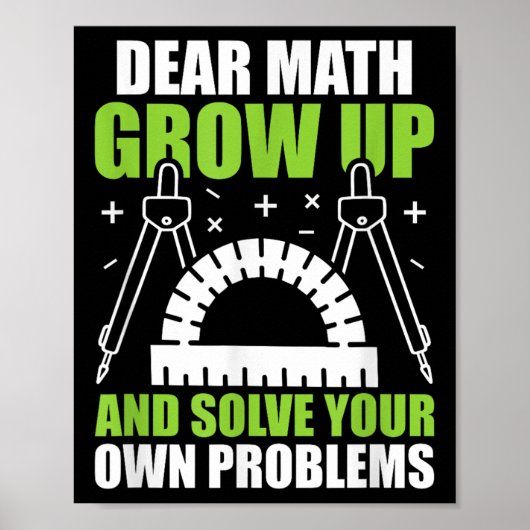 Dear Math Grow Up And Solve Your Own Problems Funn ポスター (正面)