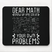 Dear Math Grow Up And Solve Your Own Problems Funn マウスパッド (正面)