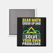 Dear Math Grow Up And Solve Your Own Problems Funn マグネット (正面/裏面)