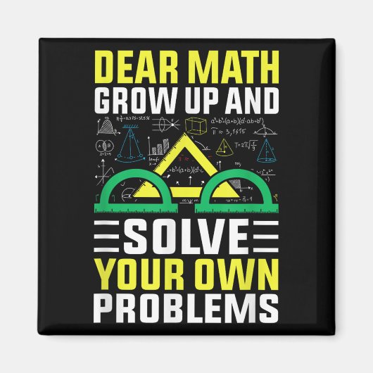 Dear Math Grow Up And Solve Your Own Problems Funn マグネット (正面)