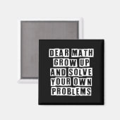 Dear Math Grow Up And Solve Your Own Problems Funn マグネット (正面/裏面)