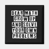 Dear Math Grow Up And Solve Your Own Problems Funn マグネット (正面)