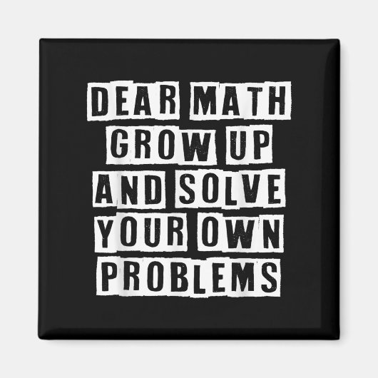 Dear Math Grow Up And Solve Your Own Problems Funn マグネット (正面)